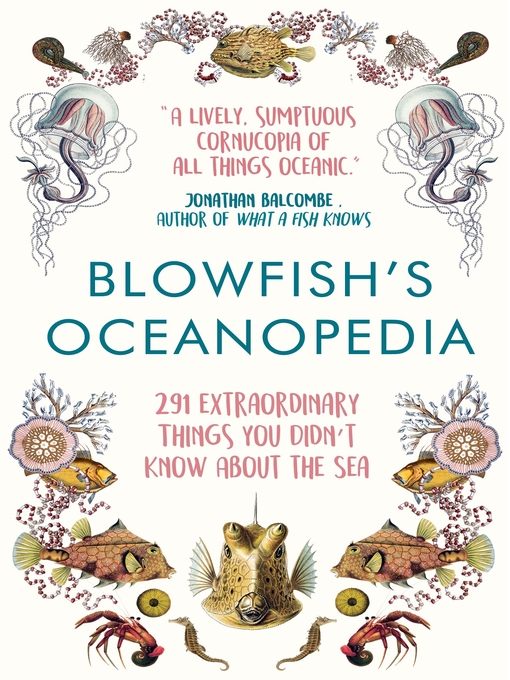 Title details for Blowfish's Oceanopedia by Tom 'The Blowfish' Hird - Available